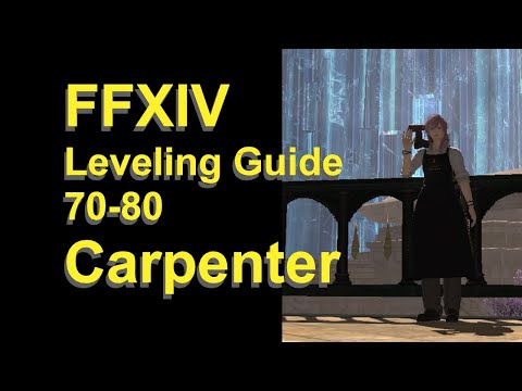 OUTDATED - FFXIV Carpenter Leveling Guide 70 to 80 - post patch 5.45