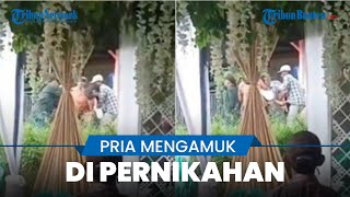 Viral Video Seorang Pria Ngamuk di Pernikahan Sang Mantan Pacar, Jadi Perhatian Keluarga Mempelai
