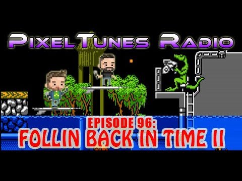 PixelTunes Radio VGM Podcast - Episode 96: Follin Back in Time II