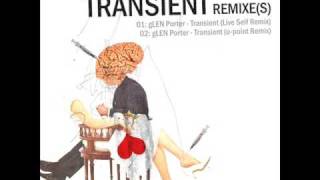 Transient Remixe(s) - gLEN Porter Transient (u-point remix)