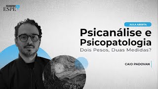 Psicanálise e Psicopatologia | Caio Padovan