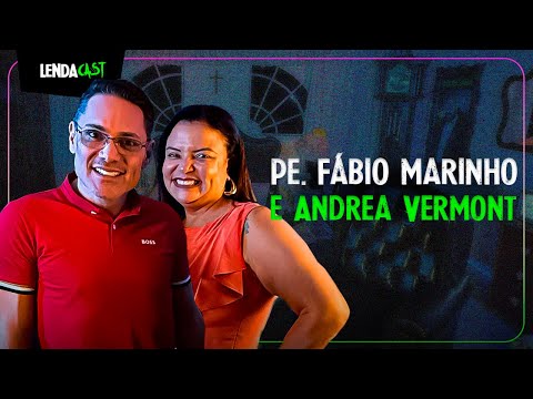 Um PADRE e uma EX-FREIRA com Fábio Marinho e Andréa Vermont | LendaCast #182