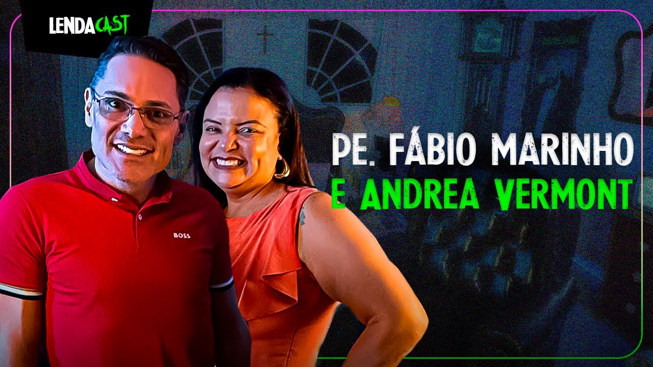 Um PADRE e uma EX-FREIRA com Fábio Marinho e Andréa Vermont | LendaCast #182