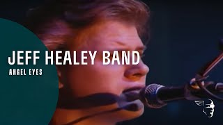 Jeff Healey Band - Angel Eyes (Live In Belgium)