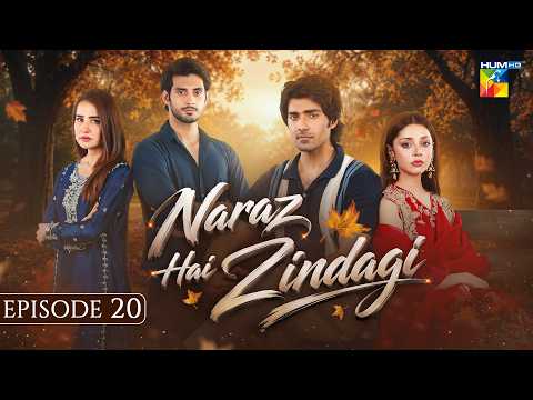 Naraz Hai Zindagi - Episode 20 - 25th Aug 2026 [Alizeh Shah, Subhan Awan, Saniya] - HUM TV