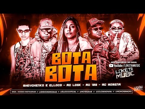 SHEVCHENKO E ELLOCO E MC LOSK E 10G NO BEAT FEAT. MC MORENA - BOTA BOTA