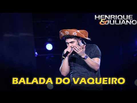 Balada do Vaqueiro - Henrique e Juliano