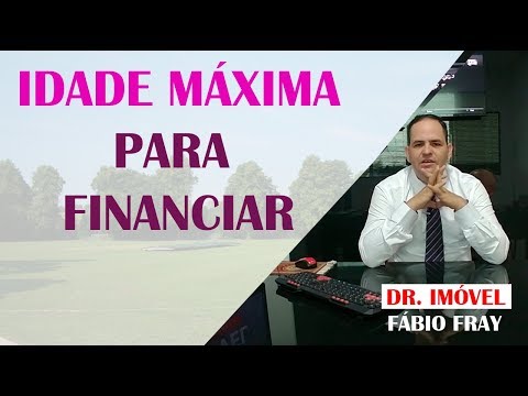 Idade Máxima para Financiar - Fábio Fray - Dr. Imóvel
