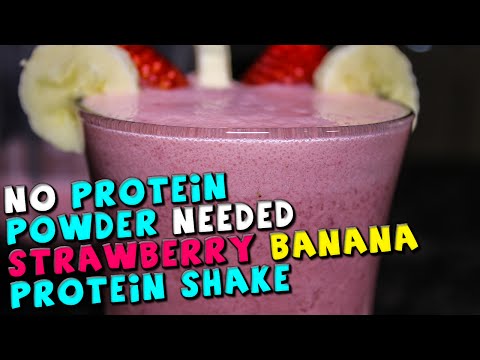 No Protein Powder Needed Strawberry Banana PROTEIN Shake Recipe