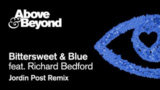 Above &amp; Beyond feat. Richard Bedford - Bittersweet &amp; Blue (Jordin Post Remix) [@anjunabeats]