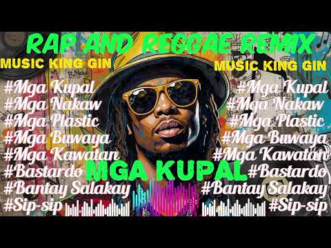 MGA KUPAL||RAP AND REGGAE REMIX||@MUSICFRANZ @Rabzmusics @MusicprinceFR 