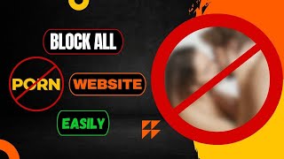 How To Block Porn Sites On My Phone | Block Porn Website
