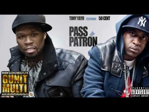Tony Yayo ft 50 Cent - Pass The Patron