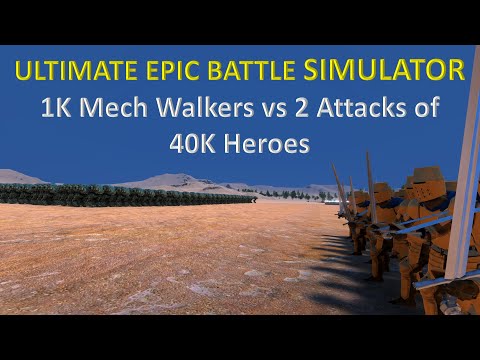 Ultimate Epic Battle Simulator - 1K Mech Walkers vs 2 Attacks of 40K Heroes