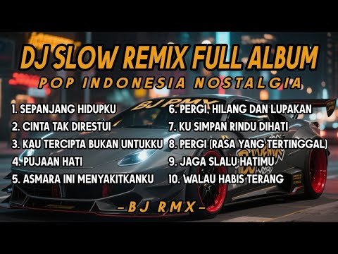 Dj Slow Remix Full Album Lagu Indo Cocok Buat Santai Dan Perjalanan Vol.1 🎵 BJ RMX