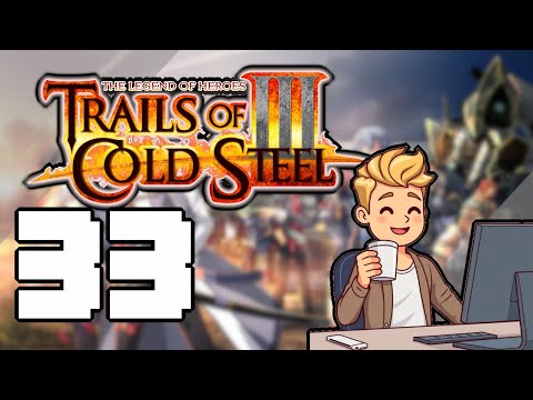The Legend of Heroes: Trails of Cold Steel 3 - Part 33 (No Commentary)