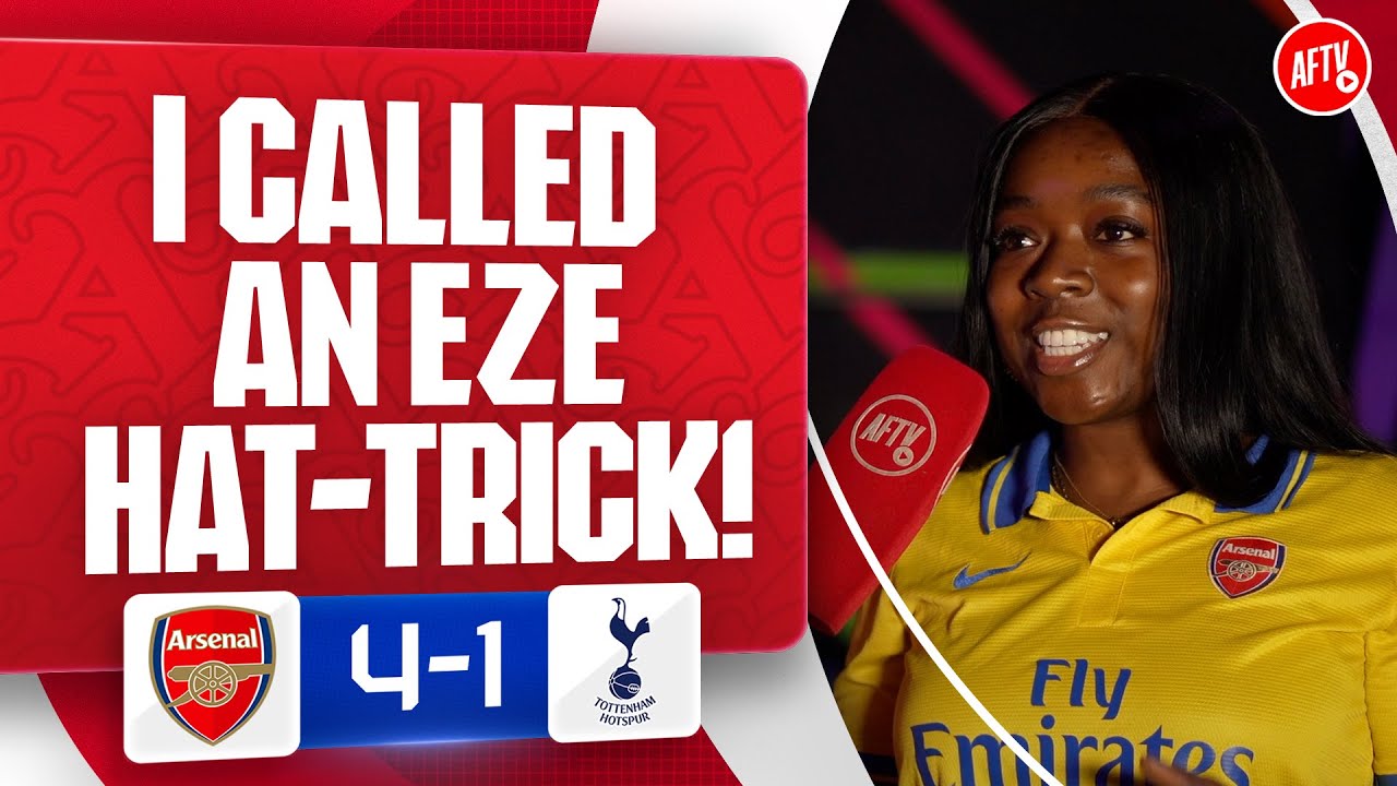 I Called An Eze Hat Trick! | Arsenal 4-1 Tottenham