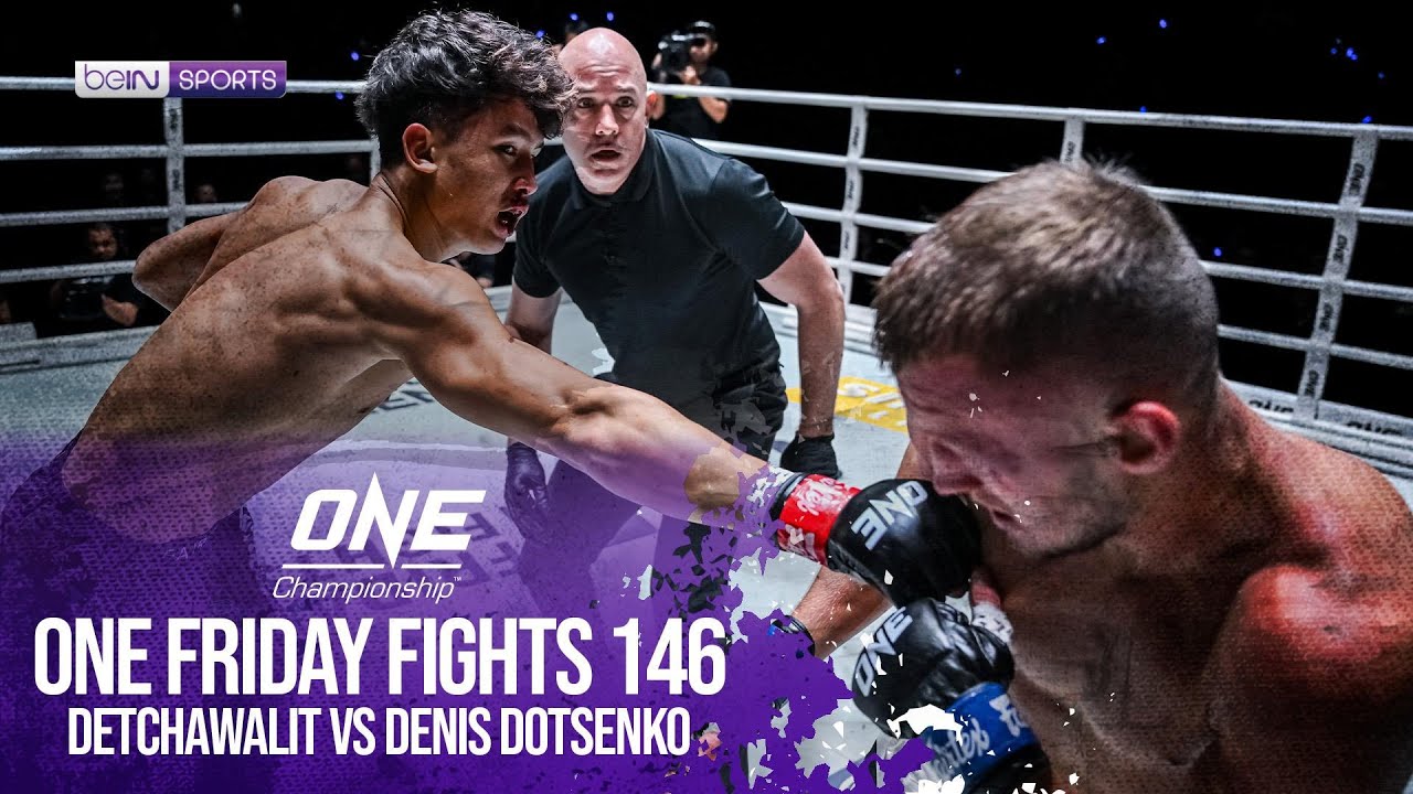 Detchawalit vs Denis Dotsenko | HIGHLIGHTS ONE Friday Fights - 146 | 03/13/2026 | beIN SPORTS USA