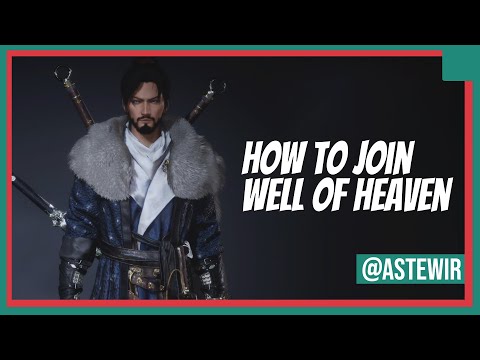 How to Join the Well of Heaven Sect + EASY Ill-Gotten Wealth Location (Where Winds Meet)