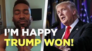 WHY IM HAPPY TRUMP WON