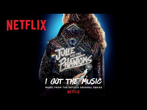 Julie and the Phantoms - I Got the Music (Official Audio) | Netflix After School