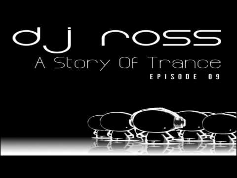 Dj Ross - A Story Of Trance (Episode 09)