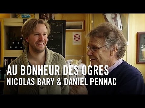 Au Bonheur des Ogres - Nicolas Bary et Daniel Pennac