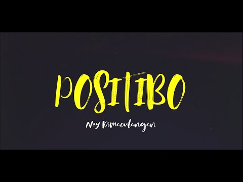 positibo lyrics video - ney dimaculangan