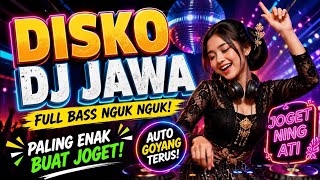 Download lagu DISKO DJ JAWA VIRAL 2026 Joget Ning Ati |Full Bass Jedag Jedug Auto Goyang Terbaru mp3