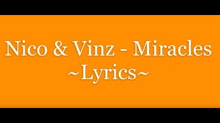 Nico &amp; Vinz - Miracles ~Lyrics~