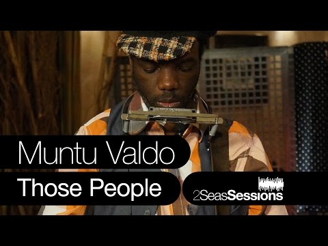 ★ Muntu Valdo  - Those People - 2Seas Session #4