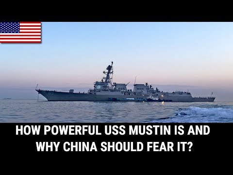 HOW POWERFUL USS MUSTIN IS AND WHY CHINA SHOULD FEAR IT?