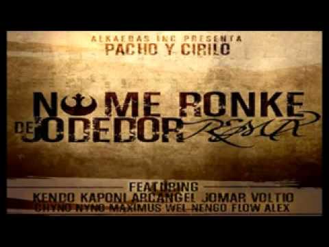 No Me Ronke De Jodedor Official Remix   Pacho   Cirilo Ft Kendo Kaponi, Arcangel   Mas
