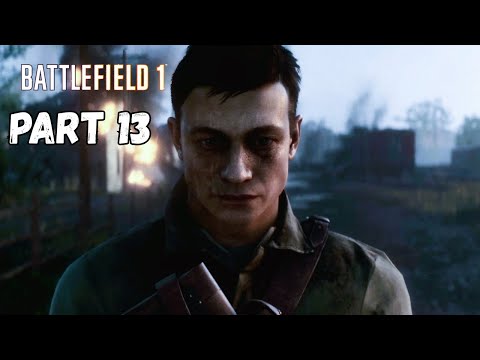 BATTLEFIELD 1 Gameplay Walkthrough Part 13 FULL GAME - No Commentary