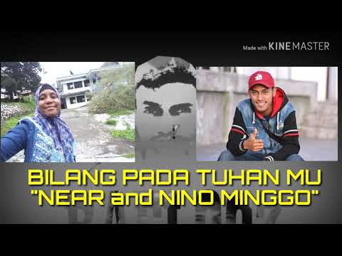 Bilang Pada Tuhan Mu-_-Near feat Nino Minggo