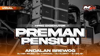 Download lagu DJ HPRO EKSEKUTOR‼️DJ PREMAN PENSIUN YANG DIPAKAI BREWOG DI SUMBERSEWU mp3