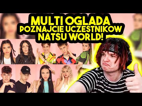 MULTI ogląda POZNAJCIE UCZESTNIKÓW NATSU WORLD!