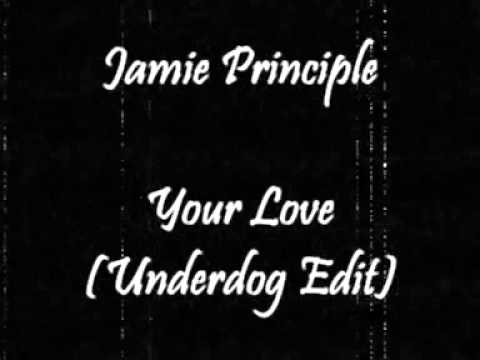 Jamie Principle - Your Love (Underdog Edit)