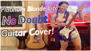 Platinum Blonde Life - No Doubt  Guitar Cover (4k)
