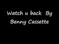Watch Your Back - By Benny Cassette Lyrics ...