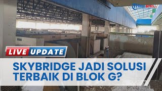 Blok G Tanah Abang Diduga Jadi Sarang Preman Konsumsi Sabu, Pihak Pengelola akan Siapkan Skybridge