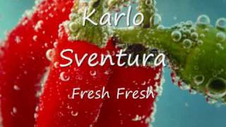 Karlo Sventura - Fresh Fresh