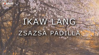 ZsaZsa Padilla - Ikaw Lang (Official Lyric Video)