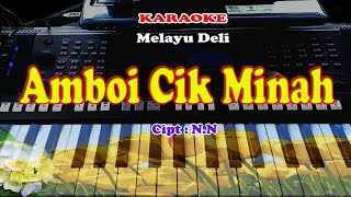 Download lagu Lagu MELAYU DELI - AMBOI CIK MINAH - KARAOKE mp3