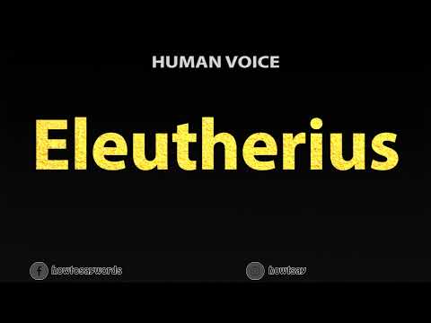 How to Pronounce Eleutherius