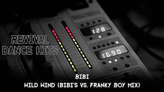 Bibi - Wild Wind (Bibi's vs. Franky Boy Mix) [HQ]