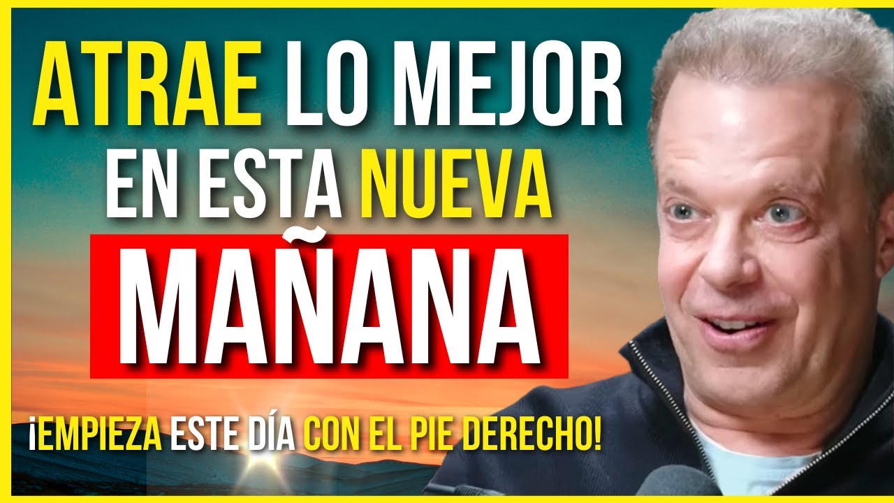 Si lo ESCUCHAS por las MAÑANAS, TODO lo POSITIVO LLEGARÁ | Hipnosis y Afirmaciones | Joe Dispenza