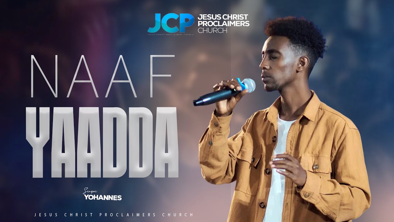 SINGER || YOHANNES || NAAF YAADDA || JCP CHURCH MULTIMEDIA || 2025