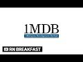 Malaysia's 1MDB scandal | RN Breakfast