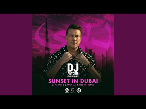 Sunset in Dubai (DJ Antoine & Mad Mark NYE VIP Remix)
